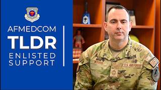 AFMEDCOM TLDR: Enlisted Support