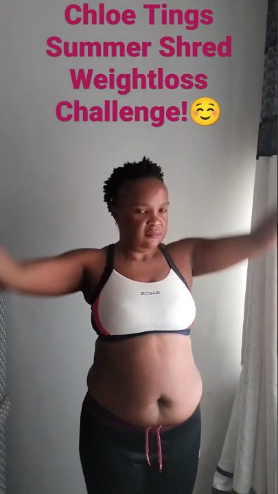 I tried the Chloe Tings Summer Shred Challenge #chloeting #weightloss