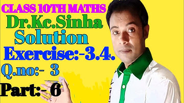 #class 10th #dr kc sinha maths solution #exercise 3.4 Q.no 3 part 6 bihar board @rrrmathsguru