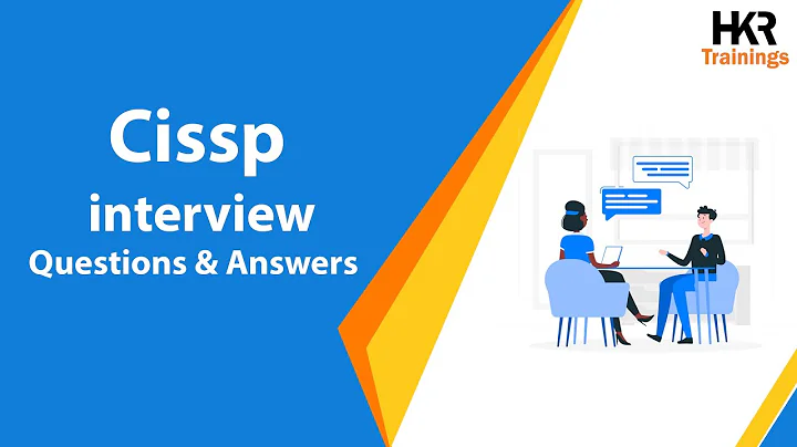 CISSP Interview Questions 2023 | CISSP Exam Preparation | Best CISSP Exam Questions | HKR - DayDayNews
