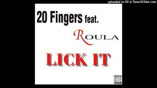 20 Fingers Feat Roula  Lick It 20 Fingers Radio Mix