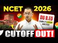 NCET 2026 CUTOFF OUT | NCET 2026 DU B.Ed Cutoff | Delhi University B.Ed Cutoff | NCET Safe Score!