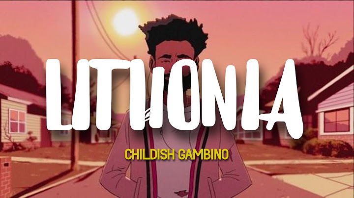 Childish Gambino - Lithonia (Lyrics)