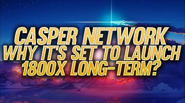 CASPER NETWORK CSPR 💥 WHY IT IS SET TO LAUNCH THIS BULL RUN 💥 1800X LONG-TERM?