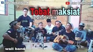 Tobat maksiat||wali||cover dangdut akustik pengamen anak rantau