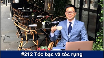 #212. Tóc bạc, tóc rụng, và những vấn đề về tóc