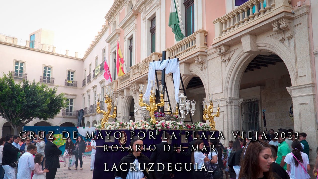 [4K] CRUZ DE MAYO POR LA PLAZA VIEJA - ROSARIO DEL MAR - ALMERÍA 2023
