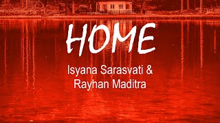 Isyana Sarasvaty & Rayhan Maditra - HOME (Lirik)