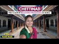 Chettinad  discovering tamil nadus hidden gem  mansions food shopping  gi tag saree  ep 3