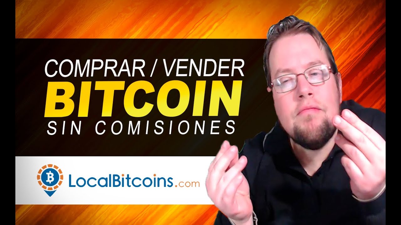 COMO COMPRAR Y VENDER BITCOIN EN LOCAL BITCOIN (TUTORIAL EN ESPAÑOL  COMPLETO)