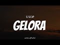 USOP - Gelora ( Lyrics )