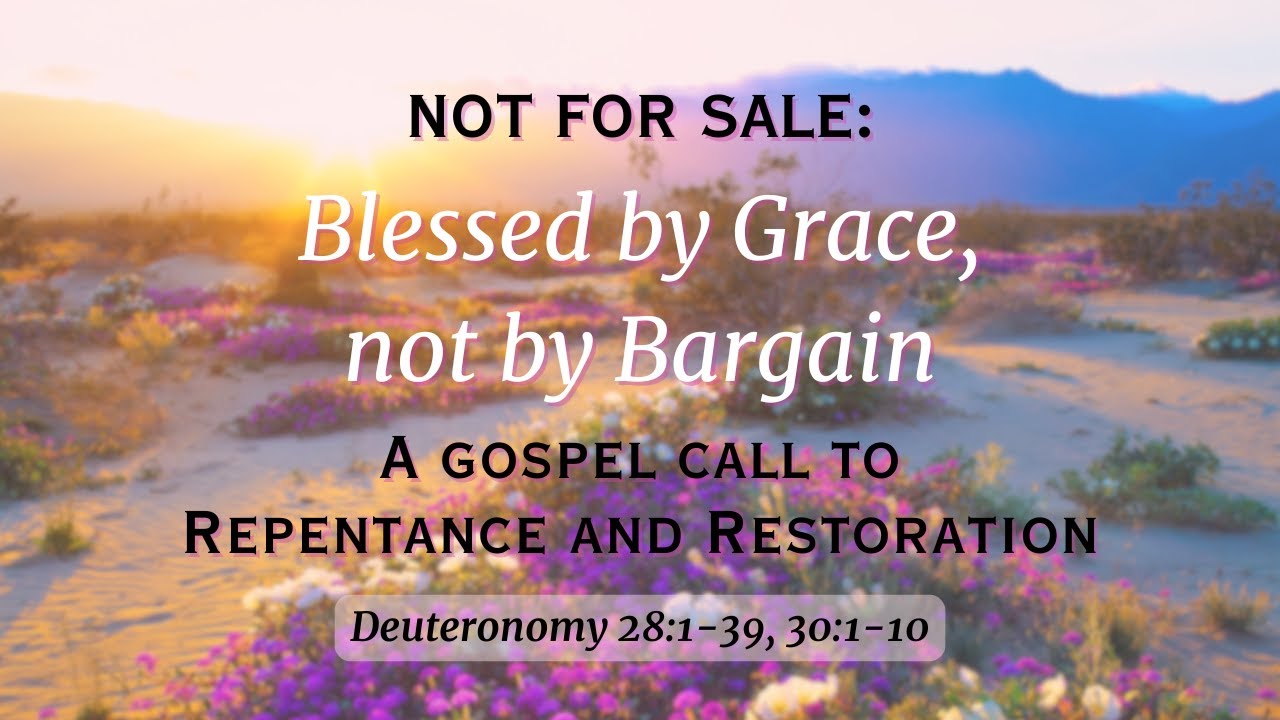 Not for Sale: Blessed by Grace, not by Bargain: A Gospel Call To Repentance & Restoration