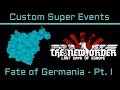 Tno custom super events  fate of germania part one