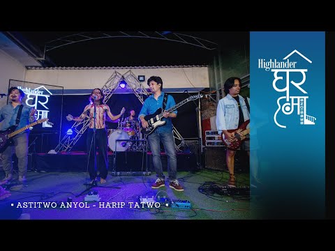 Highlander Ghar Ma Sessions: Astitwo Anyol | Harip Tatwo