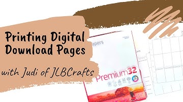 Printing Your Own Planner Pages Using Digital Downloads with Judi of JLBCrafts
