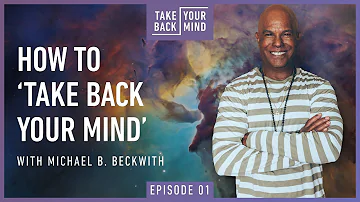 How To 'Take Back Your Mind'