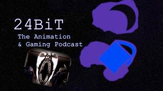Horror Is Not Always Horrible  [24Bit: An Animation &amp; Gaming Podcast Episode 83]