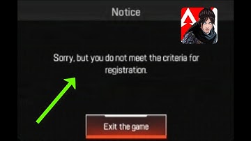 Apex Legends Mobile  - Sorry but you do Not Meet The Criteria for Registration  - 2022  - Fix