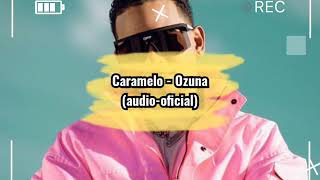 Caramelo - Ozuna ( Audio Oficial )