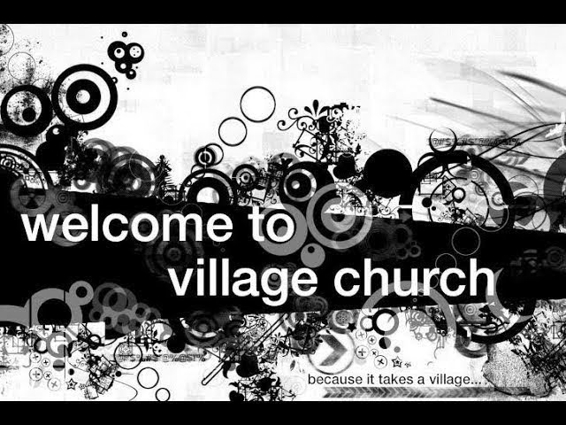 Village Church Livestream 7.19.2026 10:45am