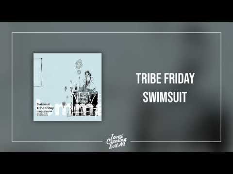 Tribe Friday - Swimsuit - HQ Audio
