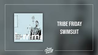 Tribe Friday - Swimsuit - HQ Audio