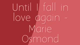 Until I fall in love again - Marie Osmond