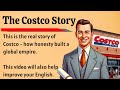The Costco Story || Learn English With Podcast || Level 2 || Improve Your English Fluency ✅