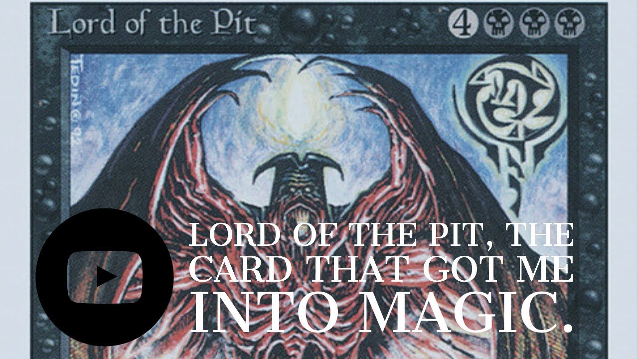 This card got me into Magic. Lord of the Pit.