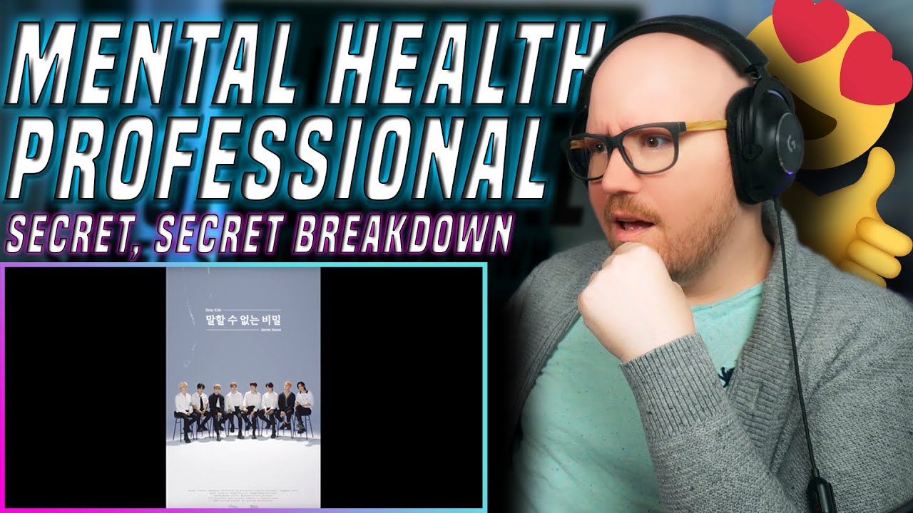 Mental Health Professional Reacts to Secret, Secret by Stray Kids (스트레이 키즈)  for the First Time