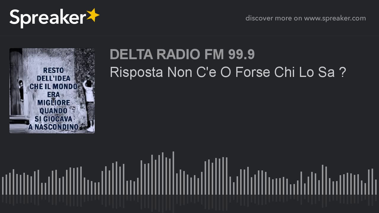 Risposta Non C'e O Forse Chi