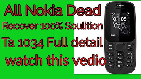 Nokia TA 1034 dead problem  Solution