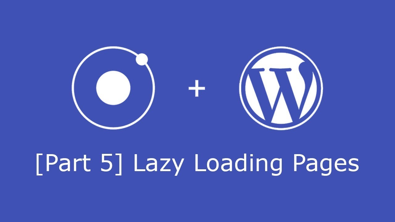 Wordpress Rest API and Ionic 3 CRUD [5] - Adding and Lazy Loading Pages ...