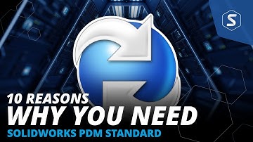 10 Reasons Why You Need SOLIDWORKS PDM Standard | #1 | SOLIDWORKS PDM Standard Explained