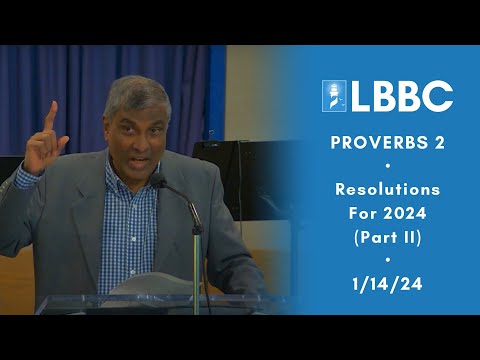 Benji Devadason - Resolutions for 2024 Pt. II | Proverbs 2 | Sermon | 1/14/24