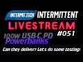 Intermit.Tech #051 - Testing 2x 100w USB-C PD Powerbanks!