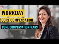 Core compensation plans  workday core compensation  workday learner community