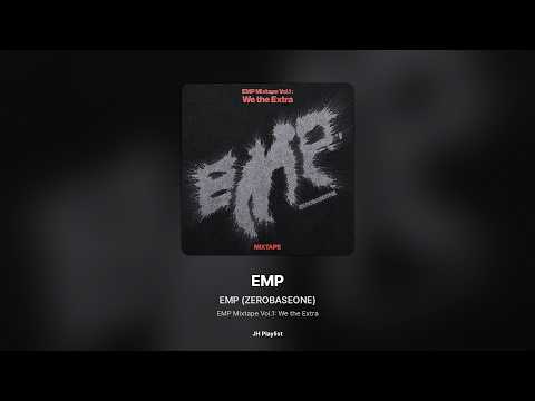 [가사/Lyrics] EMP (ZEROBASEONE) - EMP (EMP Mixtape Vol.1: We the Extra)