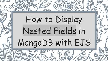 How to Display Nested Fields in MongoDB with EJS