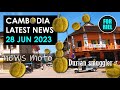 Cambodia news 28 june 2023  56m tourists in 2024 durian smuggler dodgy buddha statue  forriel