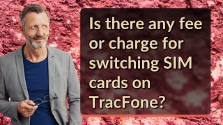 Is there any fee or charge for switching SIM cards on TracFone