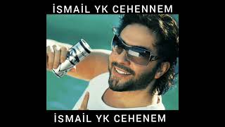 İSMAİL YK CEHENNEM Resimi