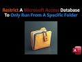 Restrict A Microsoft Access Database To Only Run From A Specific Folder