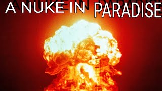 Famous A NUKE IN  PARADISE Wealth