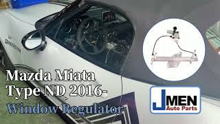 Mazda Miata MX-5 Type ND 2016- Window Regulator Operation from Jmen Auto Parts Taiwan
