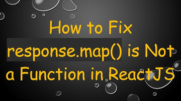 How to Fix response.map() is Not a Function in ReactJS