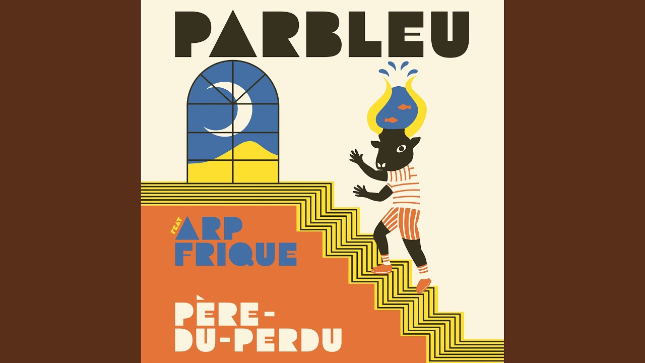 在 YouTube 上观看 Père-du-perdu (feat. Arp Frique) 在 YouTube 上观看 Père-du-perdu (feat. Arp Frique)