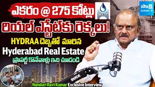 Hyderabad Real Estate Boom | HYDRA Impact & Future Growth Areas | Expert Nanduri Ravi Kumar