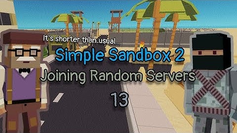 Simple Sandbox 2 | Joining Random Servers 13 | #simplesandbox2
