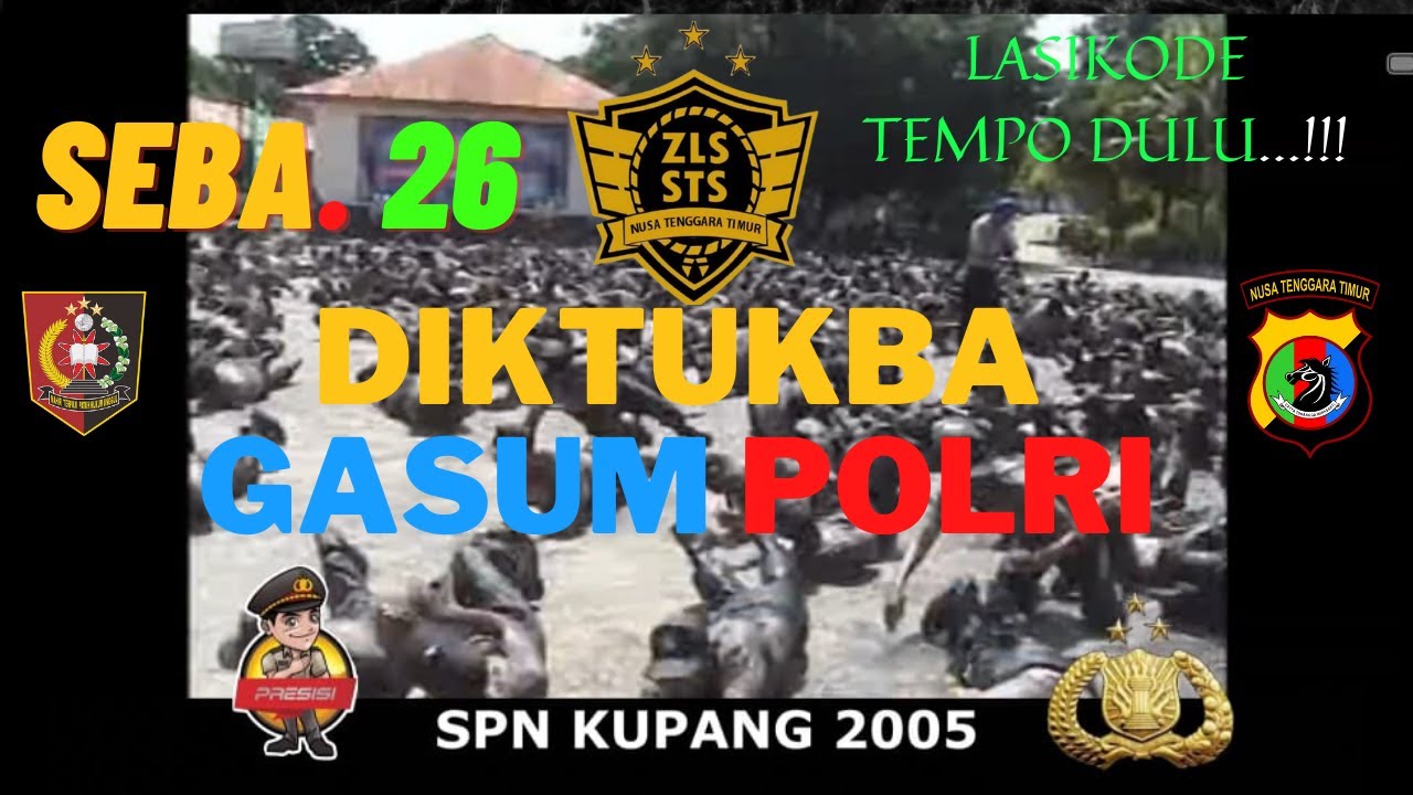 PART 20 || CD 3 - DIKTUKBA GASUM POLRI GEL 1 TA . 2005 - SPN KUPANG POLDA NTT || LASIKODE TEMPO DULU
